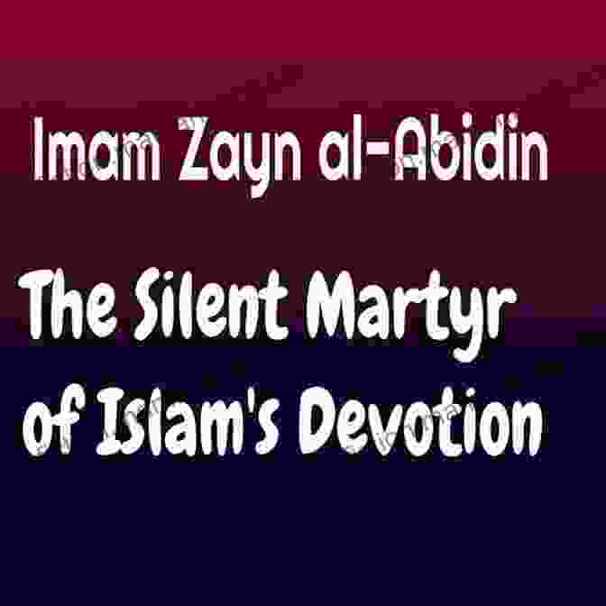 Imam Zain Ul Abidin, The Fourth Imam Of Shia Islam, Was Known For His Exceptional Piety, Resilience, And Profound Teachings. Biography Of Imam Zain Ul Abidin (as): A Short History Of Imam Zain Ul Abidin (as) (Biographical About The Imams 4)