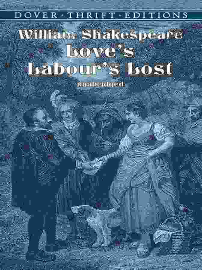 Love's Labour's Lost Dover Thrift Editions Love S Labour S Lost (Dover Thrift Editions: Plays)