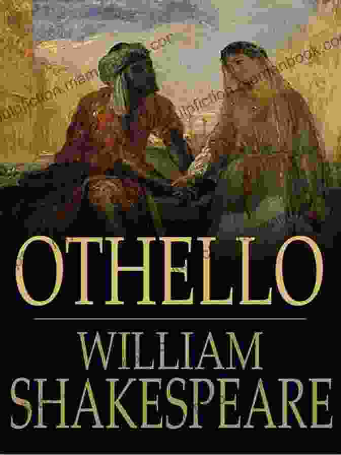 Othello (1604 1605) Othello Complete Works Of William Shakespeare (37 Plays + 160 Sonnets + 5 Poetry + 150 Illustrations)