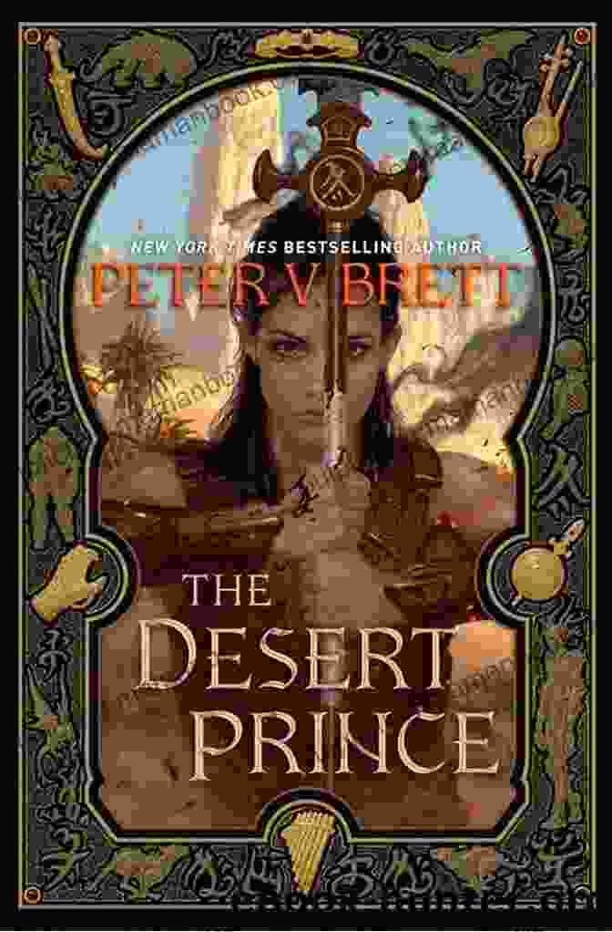 The Desert Prince By Peter Brett, An Epic Fantasy Novel Featuring A Desert Dwelling Prince On A Perilous Journey The Desert Prince Peter V Brett