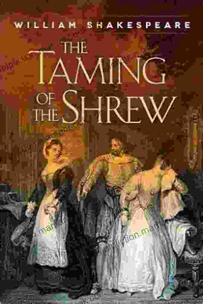 The Taming Of The Shrew By William Shakespeare The Taming Of The Shrew With Biographical 