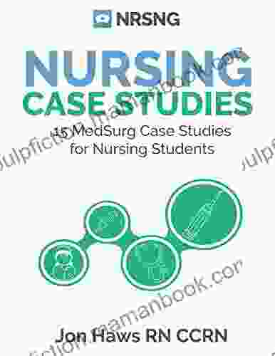 Nursing Case Studies: 15 Med Surg Case Studies With Rationales