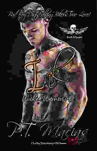 Ink: Bad Boy Dirty Talking Bikers True Love (Wicked Warriors MC NorCal Chapter A Bad Boy Bikers Motorcycle Club Romance 3)