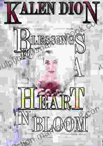 Blessings For A Heart In Bloom