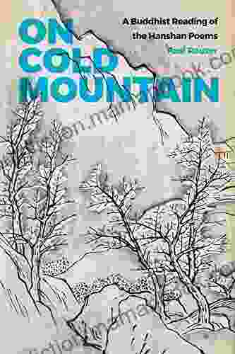 On Cold Mountain: A Buddhist Reading Of The Hanshan Poems (China Program Books)