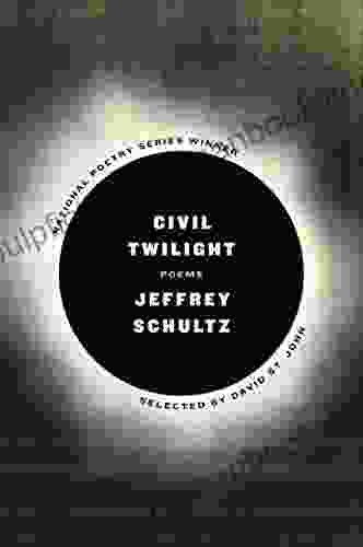 Civil Twilight: Poems Jeffrey Schultz