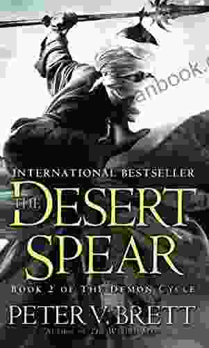 The Desert Spear: Two Of The Demon Cycle (The Demon Cycle 2)