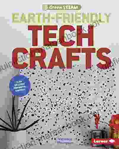 Earth Friendly Tech Crafts (Green STEAM)
