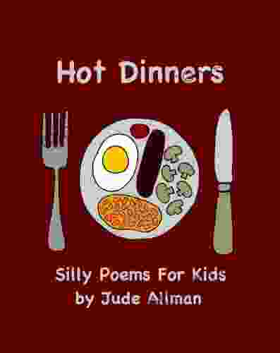 Hot Dinners: Silly Poems For Kids