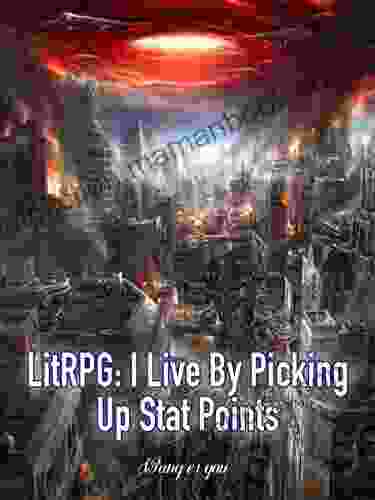 LitRPG: I Live By Picking Up Stat Points: Apocalyptic System Cultivation Vol 1