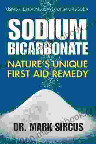 Sodium Bicarbonate: Nature S Unique First Aid Remedy