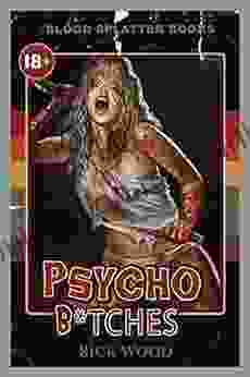 Psycho B*tches: A Splatterpunk Horror Novel (Blood Splatter Books)