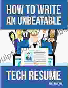 How To Write An Unbeatable Tech Resume: A Step By Step Guide