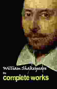 Complete Works Of William Shakespeare (37 Plays + 160 Sonnets + 5 Poetry + 150 Illustrations)