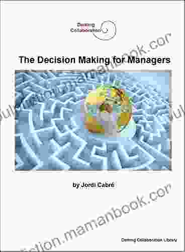 The Decision Making For Managers (Deming Collaboration Library 5)