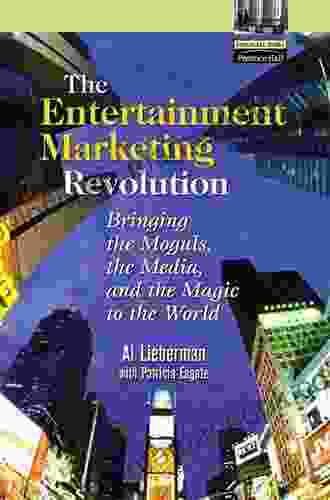 Definitive Guide To Entertainment Marketing The: Bringing The Moguls The Media And The Magic To The World