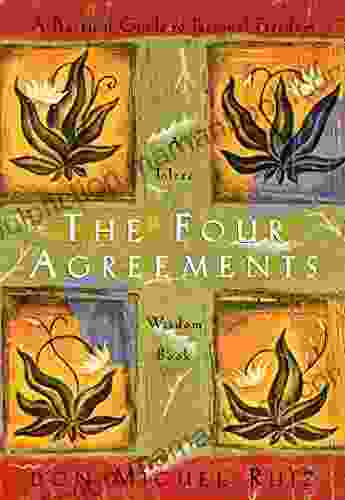 The Four Agreements: A Practical Guide To Personal Freedom (A Toltec Wisdom Book)