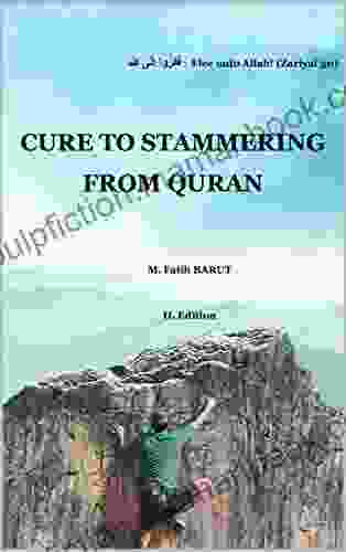 Cure To Stammering From Quran: Deep Treatment Of Stammering And Stuttering Via Quran Verses