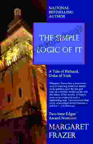 The Simple Logic Of It (Dame Frevisse Medieval Mysteries)