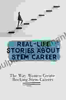 Real Life Stories About Stem Career: The Way Women Create Rocking Stem Careers