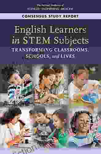 English Learners In STEM Subjects: Transforming Classrooms Schools And Lives