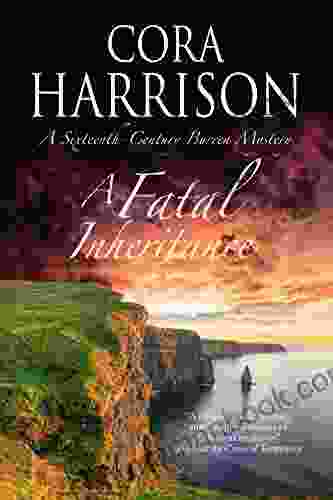 Fatal Inheritance A: A Celtic Historical Mystery Set In 16th Century Ireland (A Burren Mystery 13)