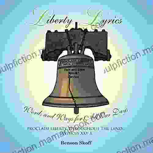 Liberty Lyrics: Words And Ways For All Our Days