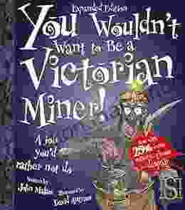 You Wouldn T Want To Be A Victorian Miner