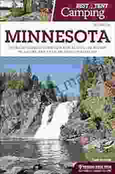 Best Tent Camping: Minnesota: Your Car Camping Guide To Scenic Beauty The Sounds Of Nature And An Escape From Civilization